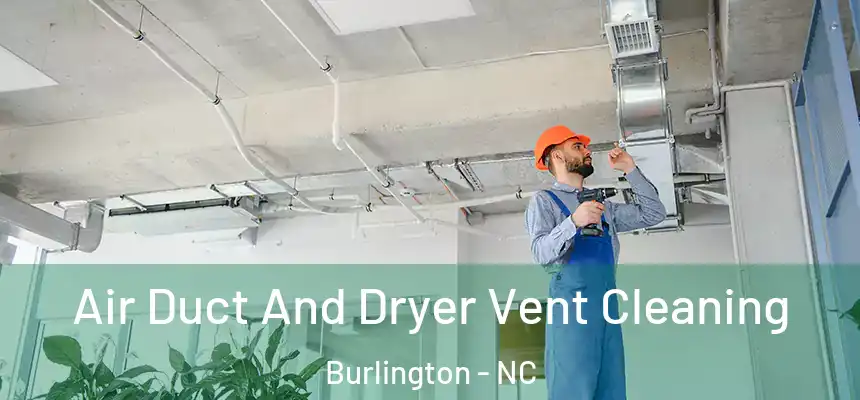 Air Duct And Dryer Vent Cleaning Burlington - NC