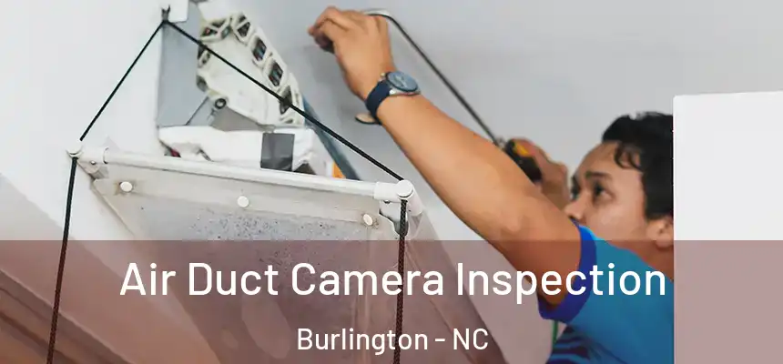 Air Duct Camera Inspection Burlington - NC