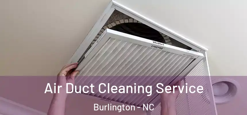  Air Duct Cleaning Service Burlington - NC