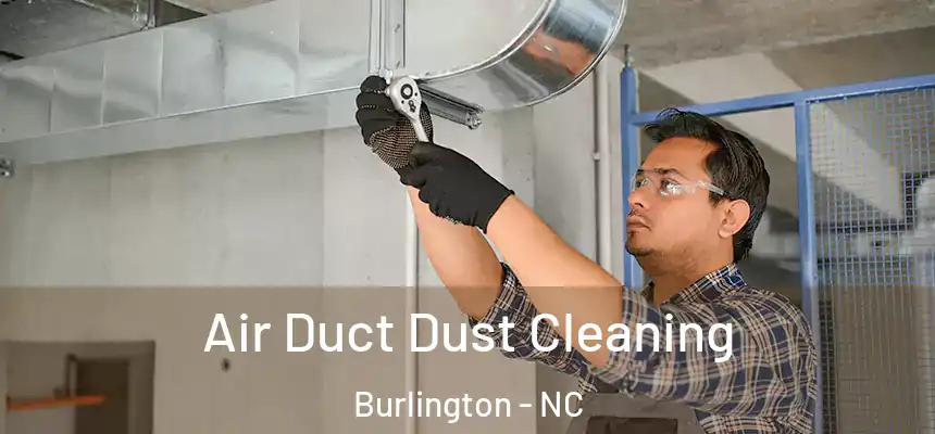 Air Duct Dust Cleaning Burlington - NC