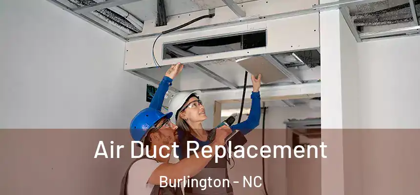  Air Duct Replacement Burlington - NC