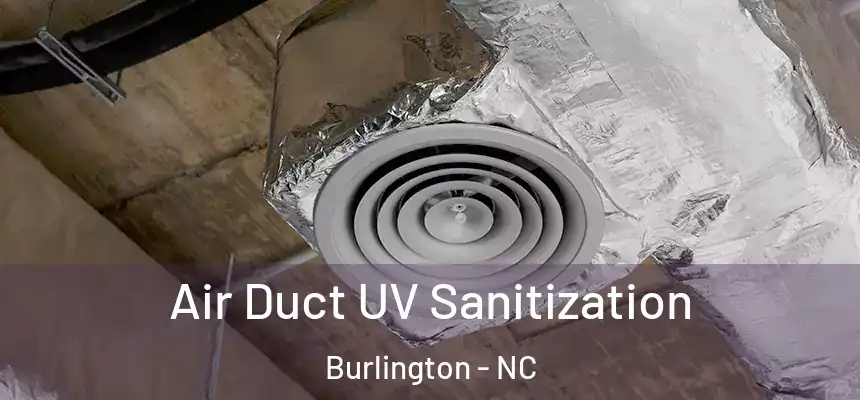 Air Duct UV Sanitization Burlington - NC