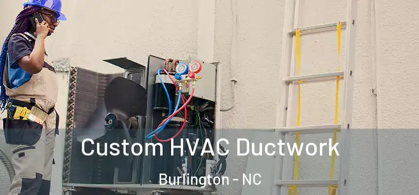  Custom HVAC Ductwork Burlington - NC