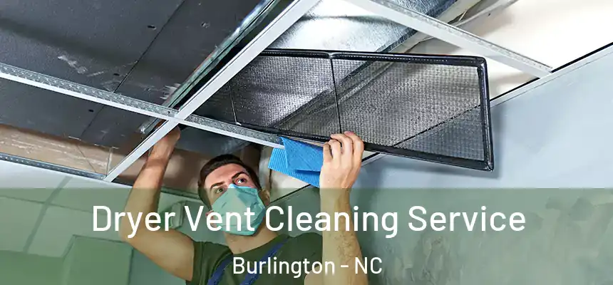 Dryer Vent Cleaning Service Burlington - NC