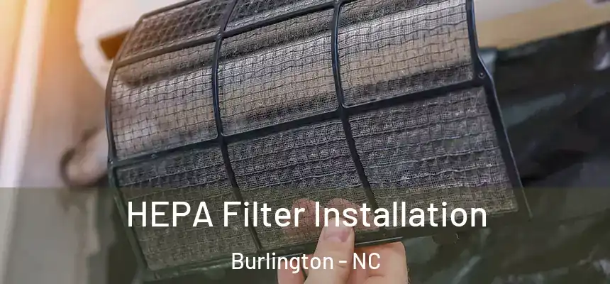  HEPA Filter Installation Burlington - NC