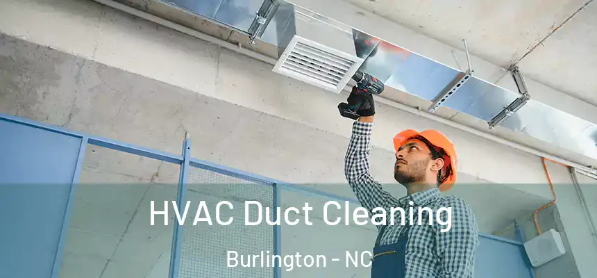 HVAC Duct Cleaning Burlington - NC