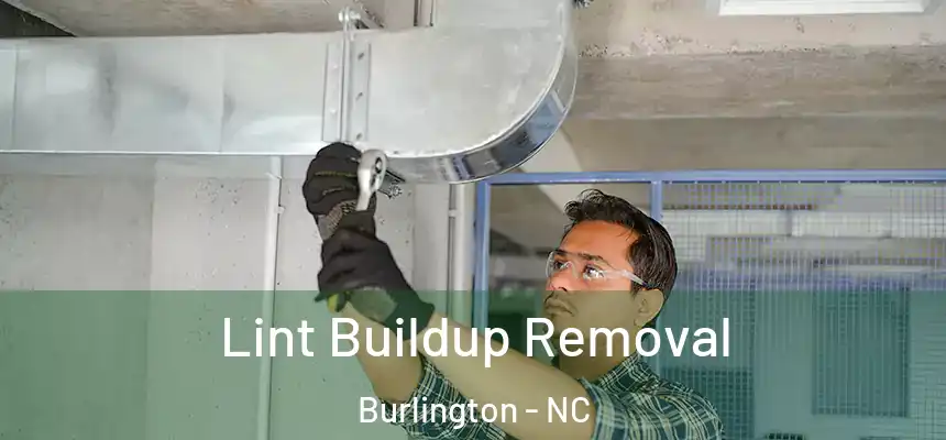  Lint Buildup Removal Burlington - NC
