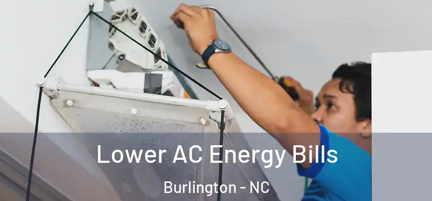 Lower AC Energy Bills Burlington - NC