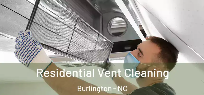  Residential Vent Cleaning Burlington - NC