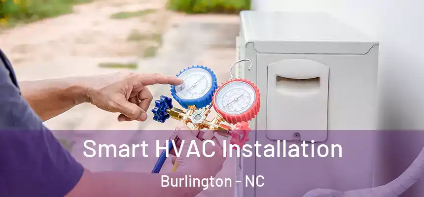  Smart HVAC Installation Burlington - NC